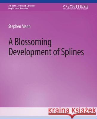 Blossoming Development of Splines Stephen Mann   9783031795152 Springer International Publishing AG