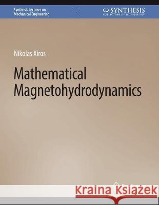 Mathematical Magnetohydrodynamics Nikolaos Xiros   9783031796029