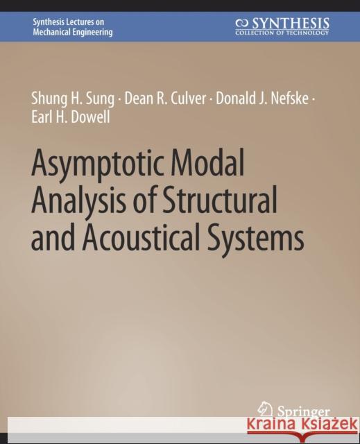 Asymptotic Modal Analysis of Structural and Acoustical Systems Shung Sung, Dean Culver, Donald Nefske 9783031796883 Springer International Publishing