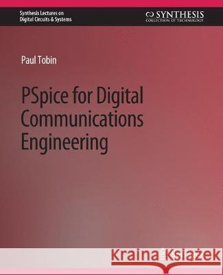PSpice for Digital Communications Engineering Paul Tobin   9783031797576 Springer International Publishing AG