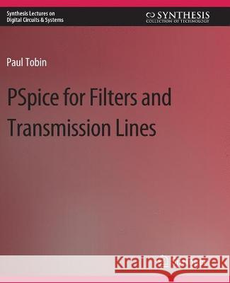 PSpice for Filters and Transmission Lines Paul Tobin   9783031797637 Springer International Publishing AG
