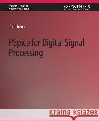 PSpice for Digital Signal Processing Paul Tobin   9783031797668 Springer International Publishing AG