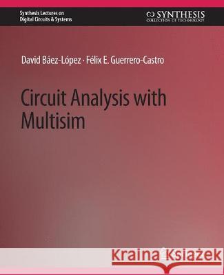 Circuit Analysis with Multisim David Baez-Lopez Felix Guerrero-Castro  9783031798399