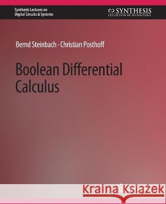 Boolean Differential Calculus Bernd Steinbach Christian Posthoff  9783031798917