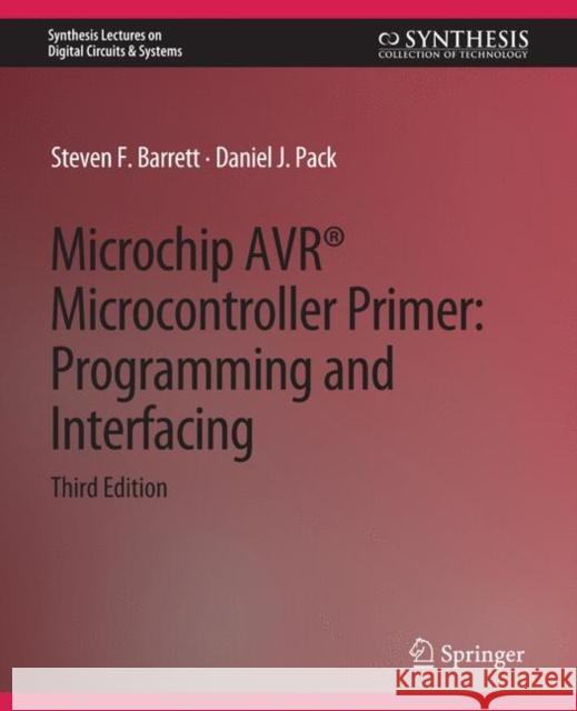 Microchip AVR® Microcontroller Primer Steven F. Barrett, Daniel J. Pack 9783031799068 Springer International Publishing