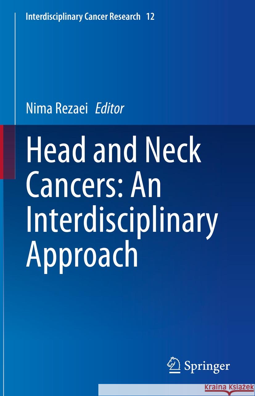 Head and Neck Cancers: An Interdisciplinary Approach Nima Rezaei 9783031802881 Springer