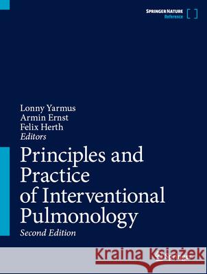 Principles and Practice of Interventional Pulmonology Lonny Yarmus Felix Herth Armin Ernst 9783031804656