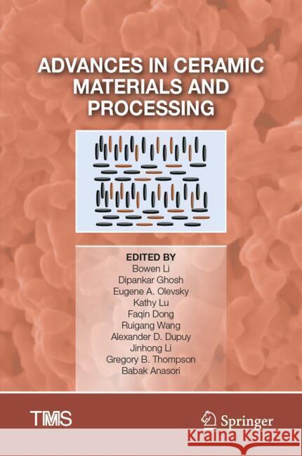 Advances in Ceramic Materials and Processing Bowen Li Dipankar Ghosh Eugene A. Olevsky 9783031806636 Springer