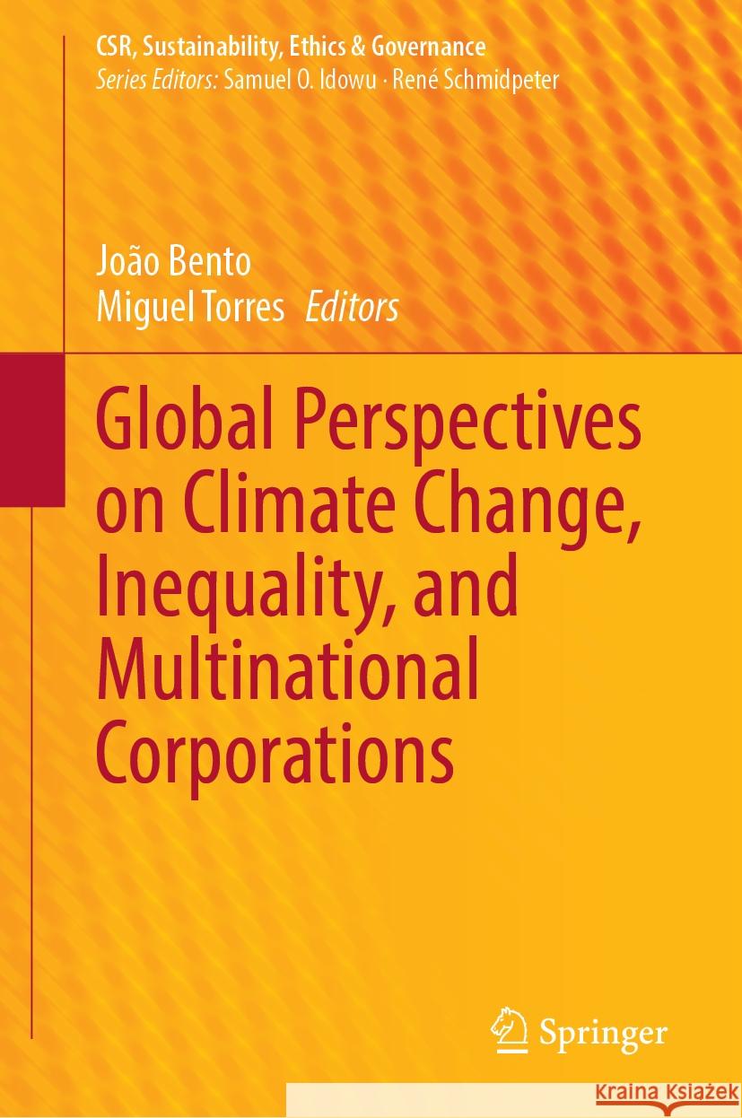 Global Perspectives on Climate Change, Inequality, and Multinational Corporations Jo?o Bento Miguel Torres 9783031807961 Springer