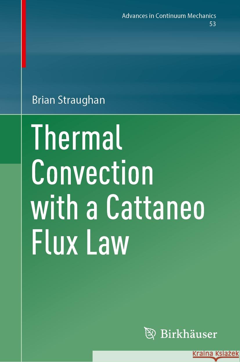 Thermal Convection with a Cattaneo Flux Law Brian Straughan 9783031808845 Birkhauser