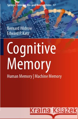 Cognitive Memory: Human Memory Machine Memory Bernard Widrow Edward P. Katz 9783031809415