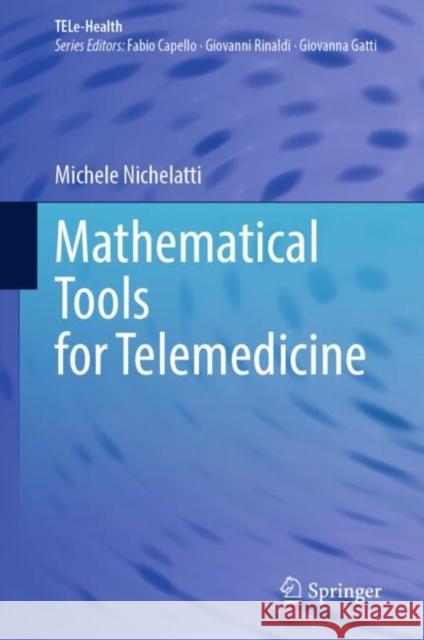 Mathematical Tools for Telemedicine Michele Nichelatti 9783031817083 Springer