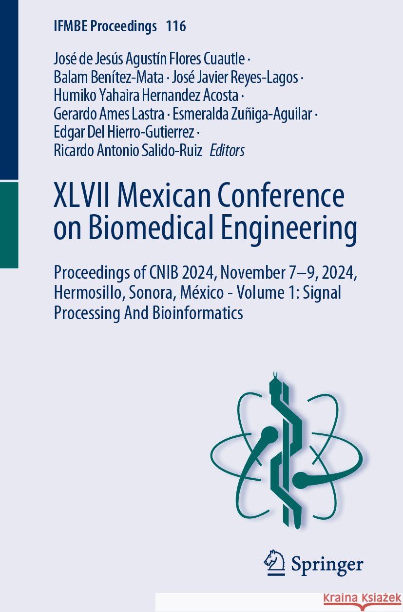 XLVII Mexican Conference on Biomedical Engineering: Proceedings of Cnib 2024, November 7-9, 2024, Hermosillo, Sonora, M?xico - Volume 1: Signal Proces Jos? de Jes?s Agust?n Flore Balam Ben?tez-Mata Jos? Javier Reyes-Lagos 9783031821226 Springer