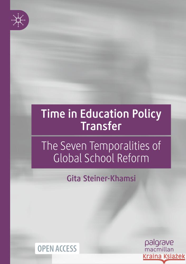 Time in Education Policy Transfer Steiner-Khamsi, Gita 9783031825262