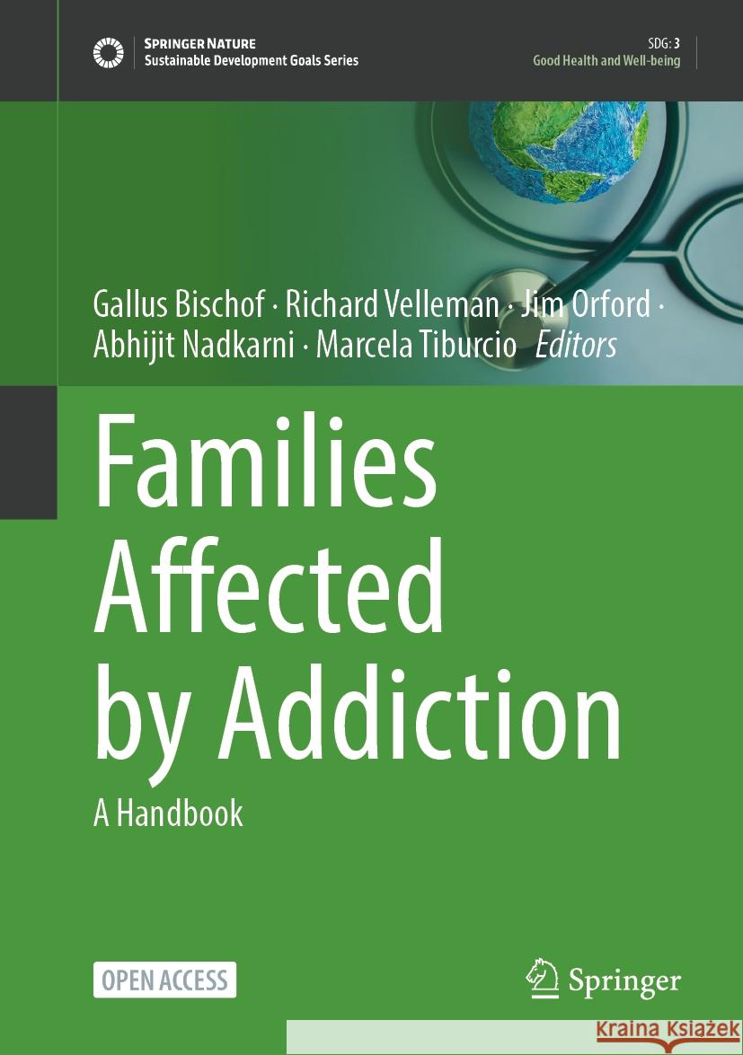 Families Affected by Addiction: A Handbook Gallus Bischof Richard Velleman Jim Orford 9783031825828 Springer