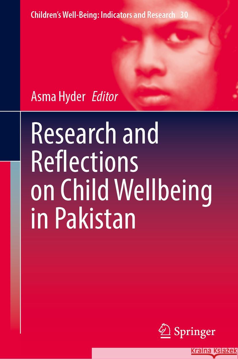 Research and Reflections on Child Wellbeing in Pakistan Asma Hyder 9783031826474 Springer