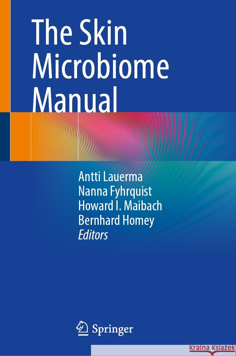 The Skin Microbiome Manual Antti Lauerma Nanna Fyhrquist Howard I. Maibach 9783031826887 Springer