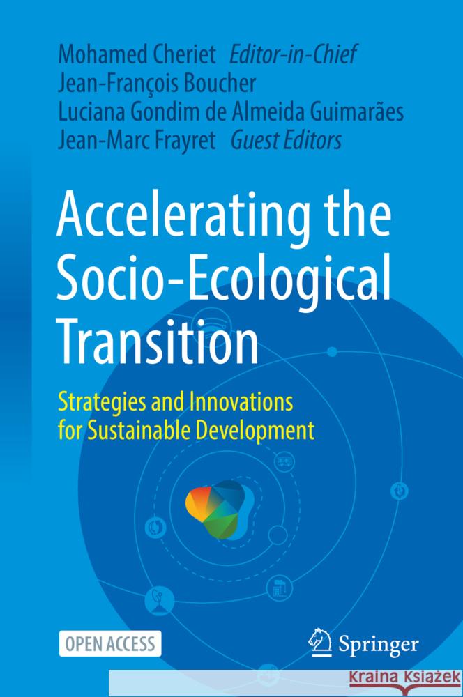Accelerating the Socio-Ecological Transition: Strategies and Innovations for Sustainable Development Jean-François Boucher, Mohamed Cheriet, Luciana Gondim de Almeida Guimarães 9783031828959