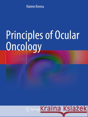 Principles of Ocular Oncology Krema, Hatem 9783031829550