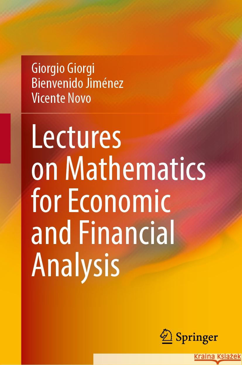 Lectures on Mathematics for Economic and Financial Analysis Giorgio Giorgi, Bienvenido Jiménez, Vicente Novo 9783031833380 Springer International Publishing AG