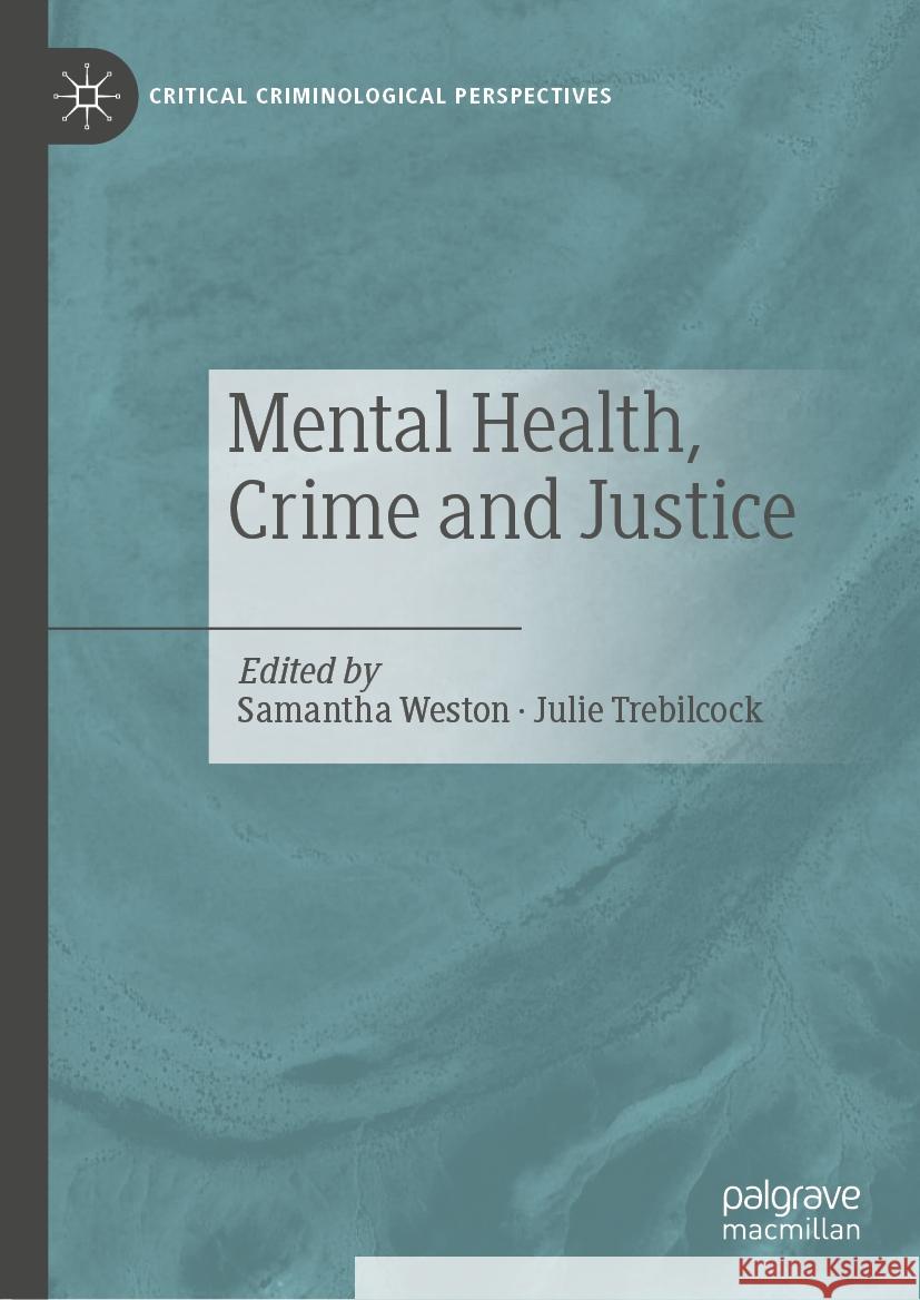 Mental Health, Crime and Justice Samantha Weston Julie Trebilcock 9783031833892 Palgrave MacMillan