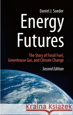 Energy Futures Soeder, Daniel J. 9783031836053 Springer Nature Switzerland