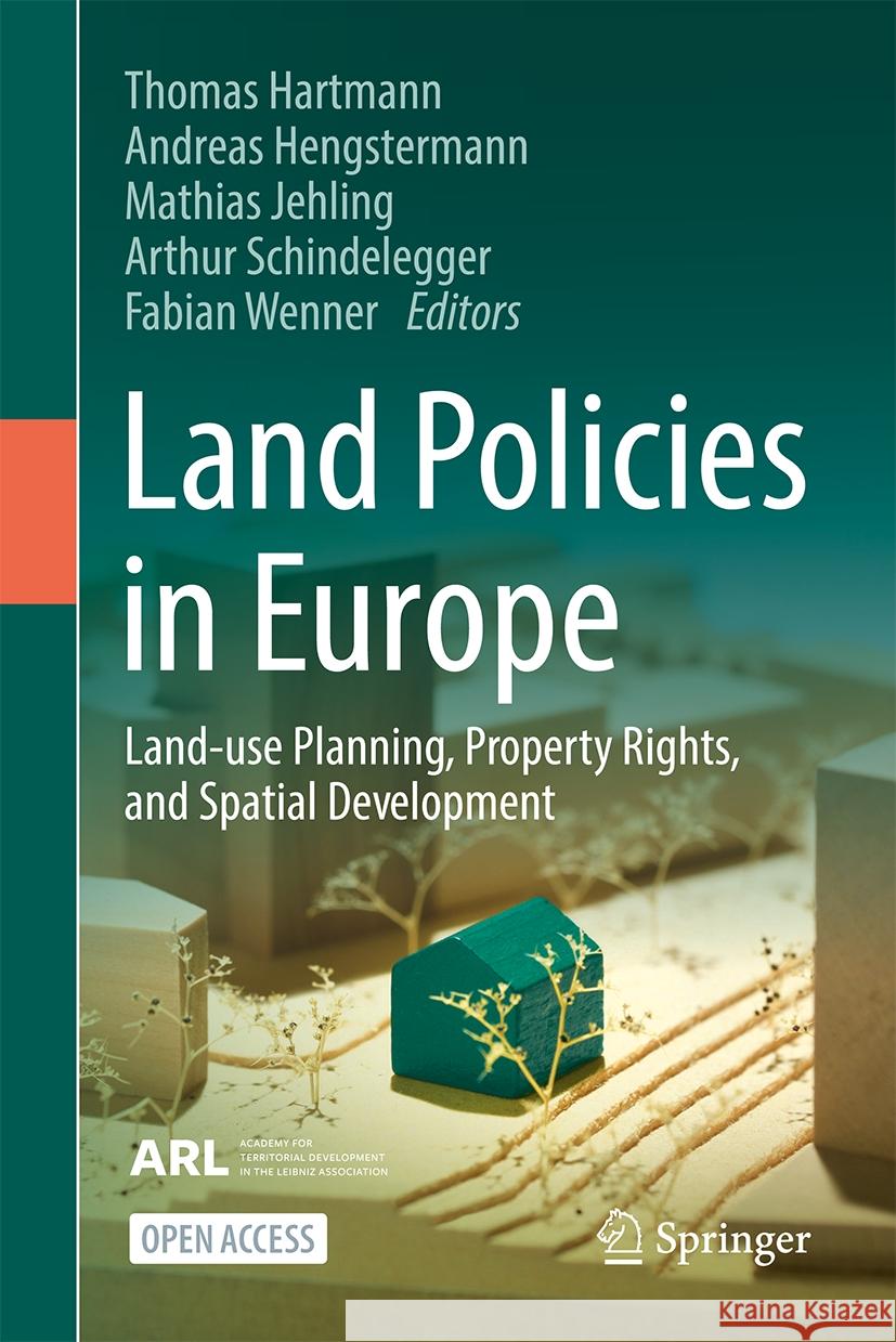 Land Policies in Europe: Land-use Planning, Property Rights, and Spatial Development Thomas Hartmann, Andreas Hengstermann, Mathias Jehling 9783031837241 Springer International Publishing AG