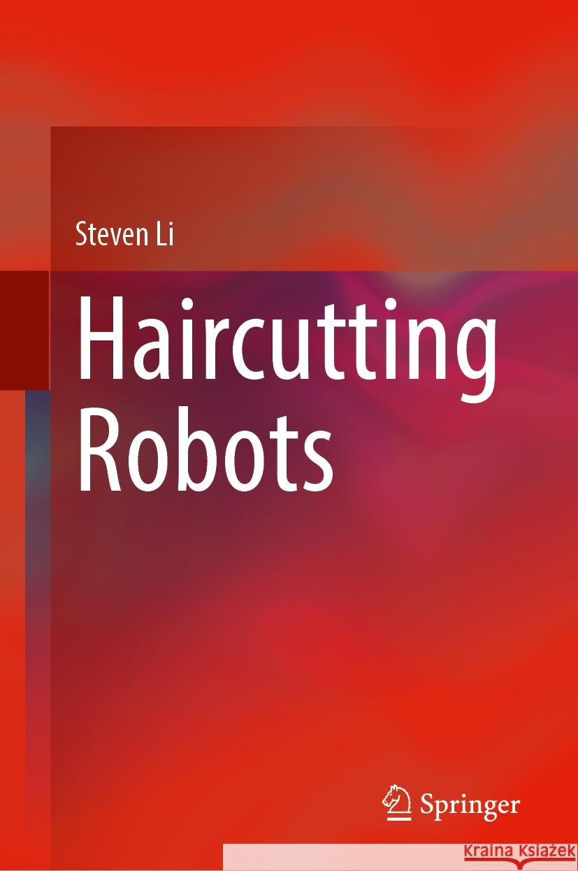 Haircutting Robots Steven Li 9783031840258