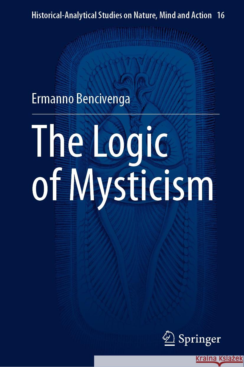 The Logic of Mysticism Ermanno Bencivenga 9783031843990