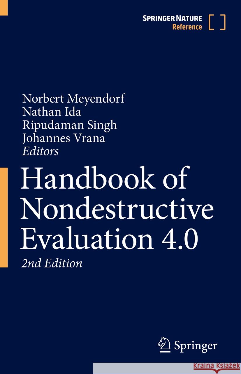 Handbook of Nondestructive Evaluation 4.0 Norbert Meyendorf, Nathan Ida, Ripudaman Singh 9783031844768