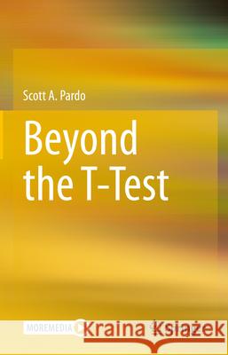 Beyond the T-Test Scott A. Pardo 9783031844782