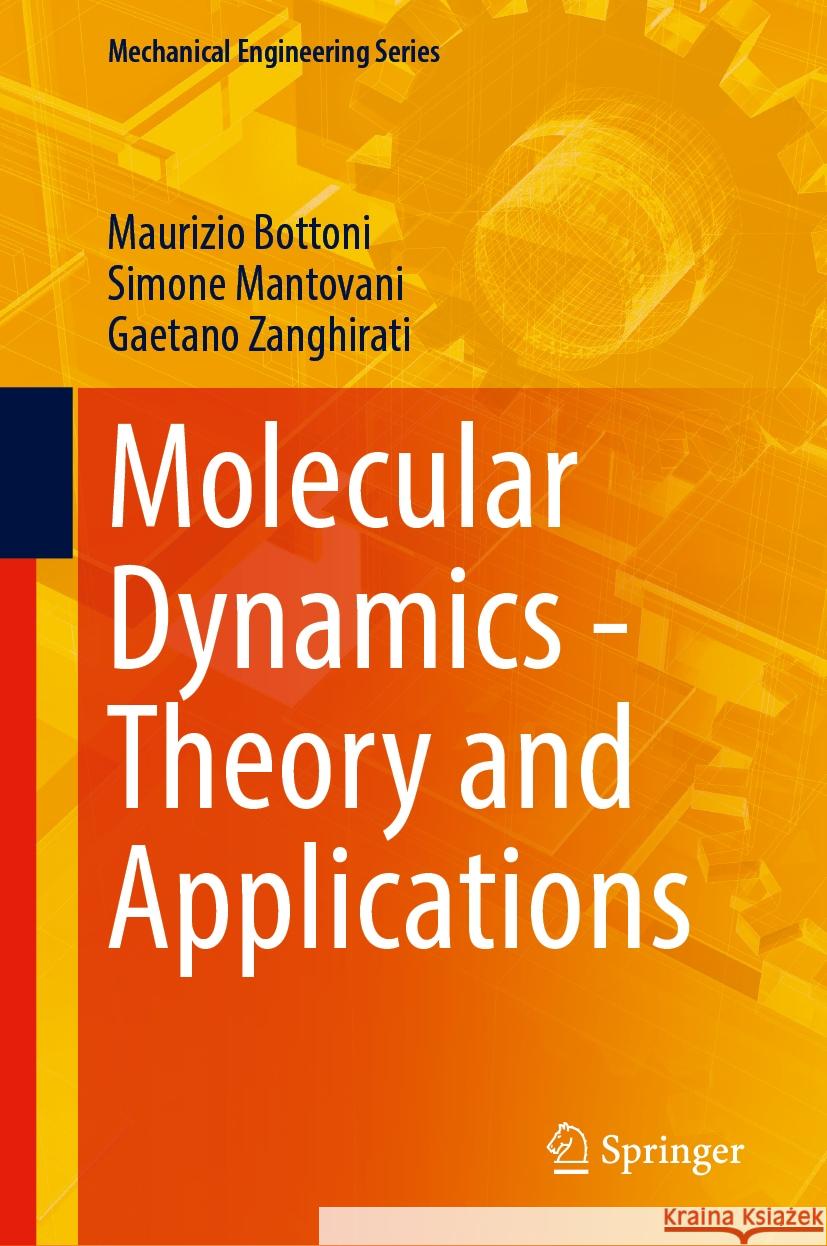 Molecular Dynamics - Theory and Applications Maurizio Bottoni, Simone Mantovani, Gaetano Zanghirati 9783031845666 Springer International Publishing AG