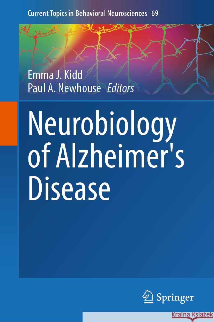 Neurobiology of Alzheimer's Disease Emma J. Kidd, Paul A. Newhouse 9783031849190