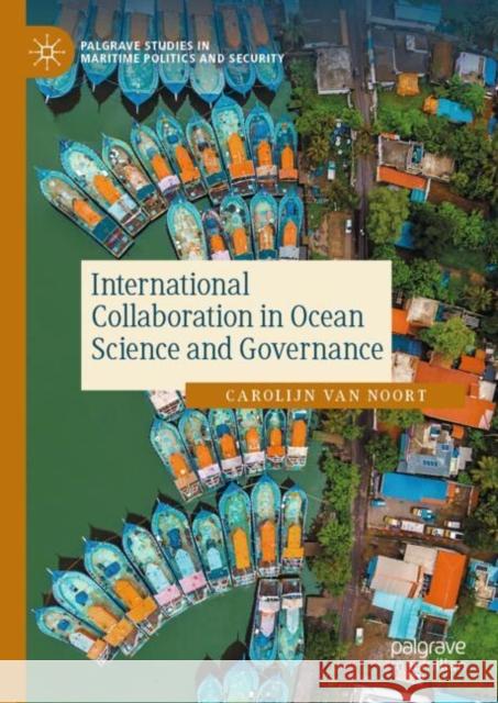 International Collaboration in Ocean Science and Governance Carolijn van Noort 9783031853777