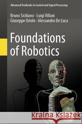 Foundations of Robotics Bruno Siciliano, Luigi Villani, Giuseppe Oriolo 9783031855221 Springer International Publishing AG
