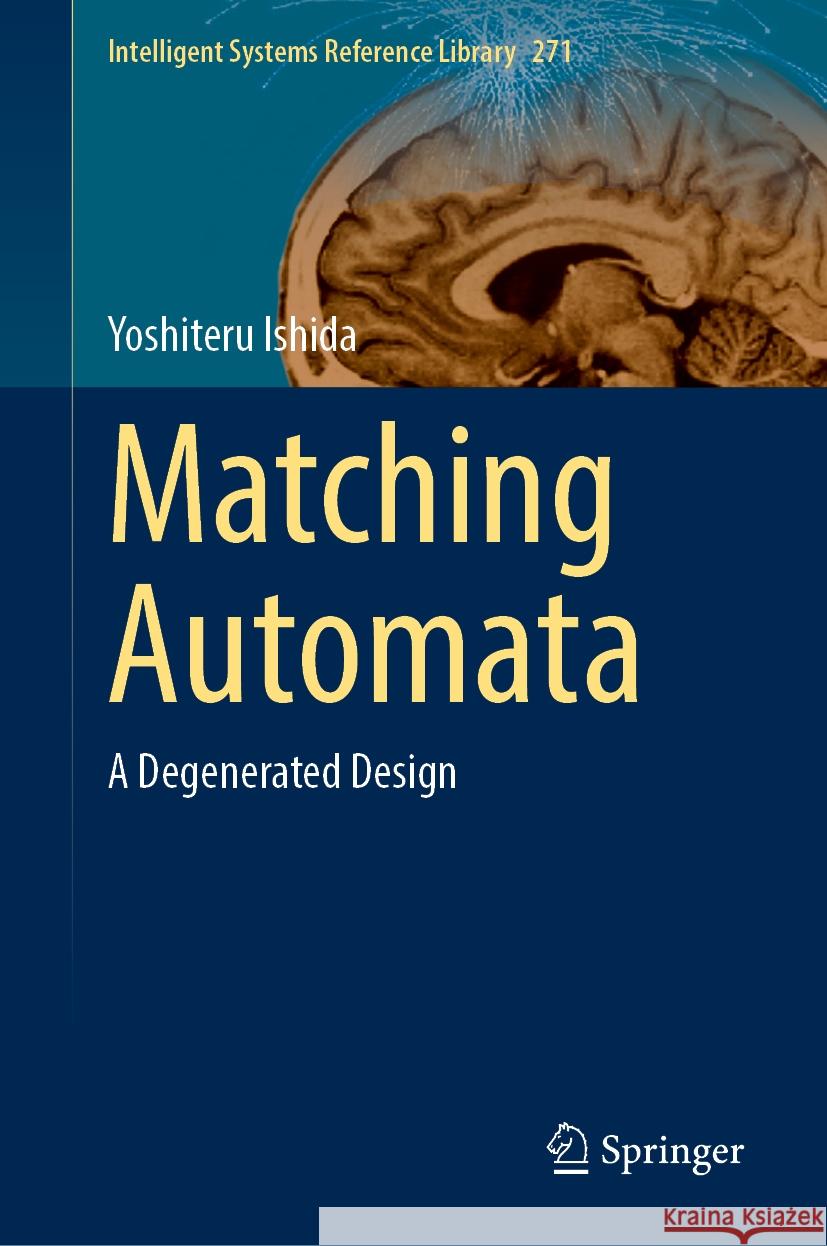 Matching Automata: A Degenerated Design Yoshiteru Ishida 9783031856037 Springer International Publishing AG