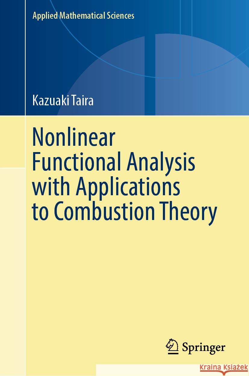 Nonlinear Functional Analysis with Applications to Combustion Theory Kazuaki Taira 9783031857560