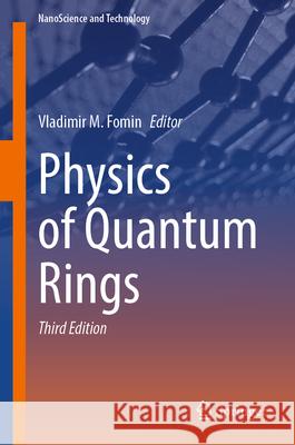 Physics of Quantum Rings Vladimir M. Fomin 9783031859144 Springer International Publishing AG