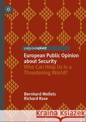 European Public Opinion about Security Weßels, Bernhard, Rose, Richard 9783031862656