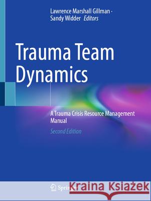 Trauma Team Dynamics: A Trauma Crisis Resource Management Manual Lawrence Marshal Sandy Widder Michael Blaivas 9783031863110 Springer