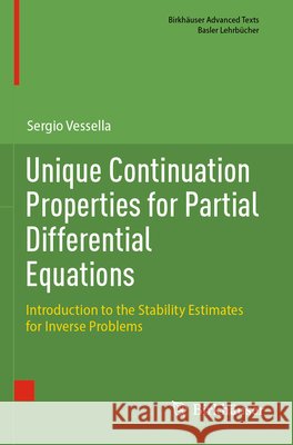 Unique Continuation Properties for Partial Differential Equations Vessella, Sergio 9783031863684