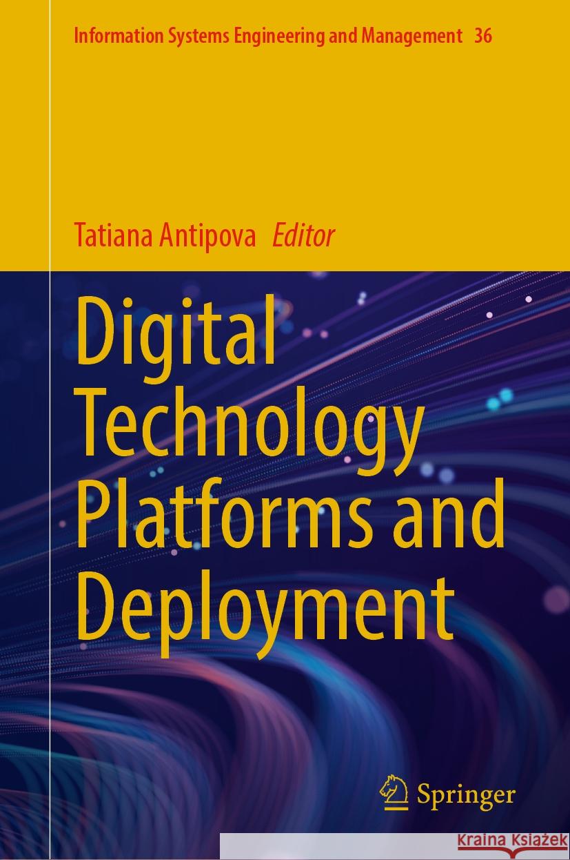 Digital Technology Platforms and Deployment Tatiana Antipova 9783031865466 Springer International Publishing AG