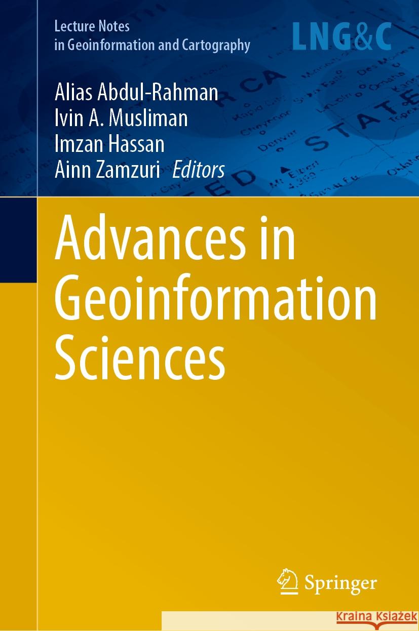 Advances in Geoinformation Sciences Alias Abdul-Rahman Ivin A. Musliman Imzan Hassan 9783031866531 Springer