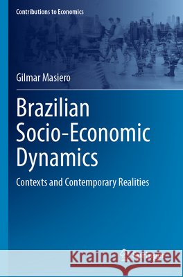Brazilian Socio-Economic Dynamics Masiero, Gilmar 9783031876875 Springer Nature Switzerland