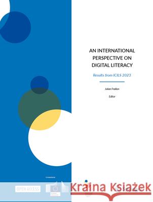 An International Perspective on Digital Literacy: Results from ICILS 2023 Julian Fraillon 9783031877216