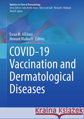 COVID-19 Vaccination and Dermatological Diseases Esraa M. AlEdani, Howard Maibach 9783031877902