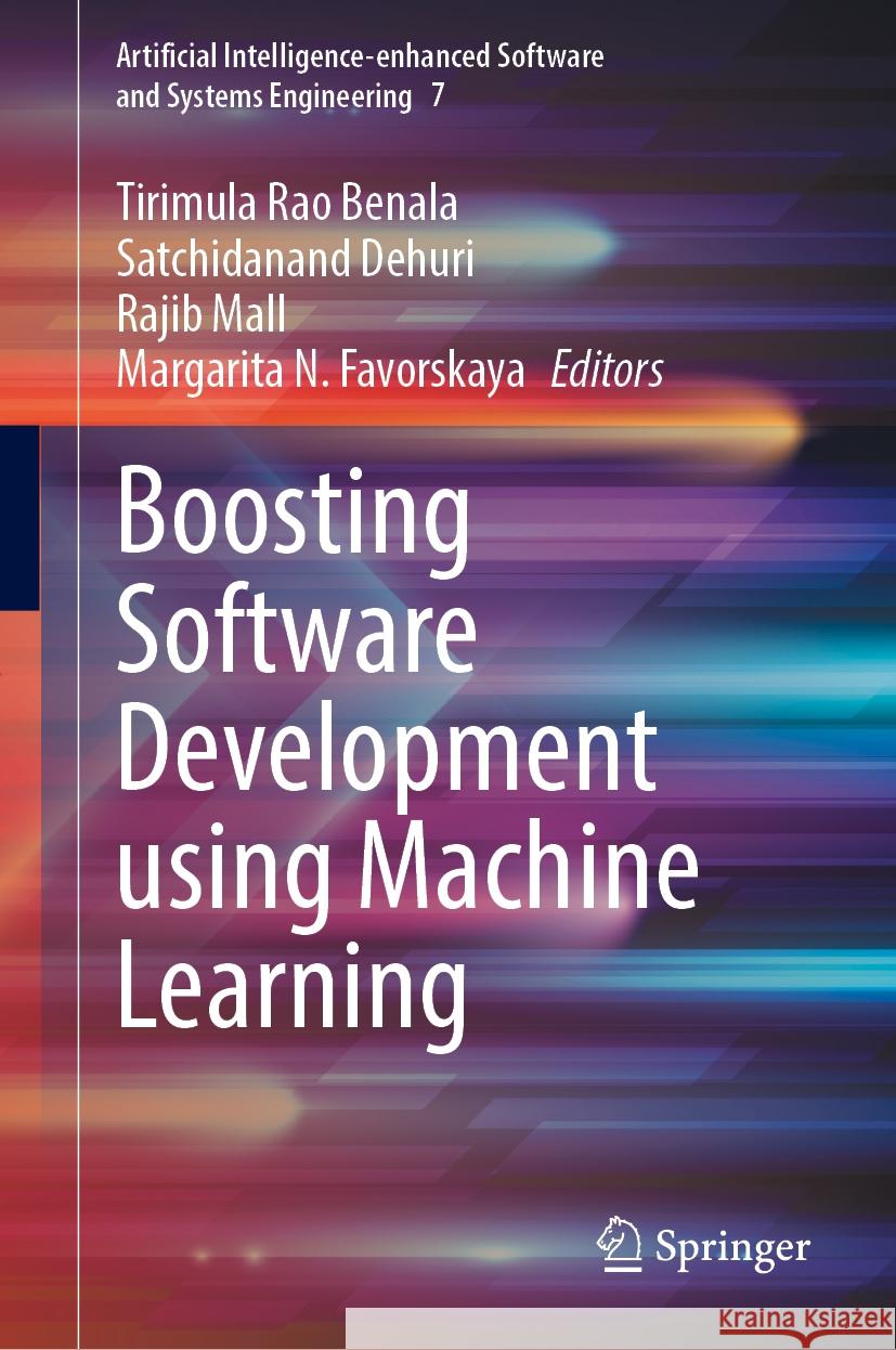 Boosting Software Development Using Machine Learning Tirimula Rao Benala Satchidanand Dehuri Rajib Mall 9783031881879 Springer