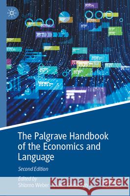 The Palgrave Handbook of Economics and Language Shlomo Weber Victor Ginsburgh 9783031882395
