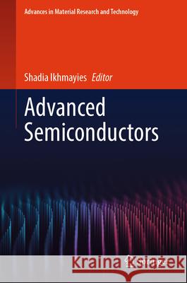 Advanced Semiconductors Shadia Ikhmayies 9783031882821