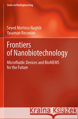 Frontiers of Nanobiotechnology Naghib, Seyed Morteza, Rezaeian, Yasaman 9783031884214